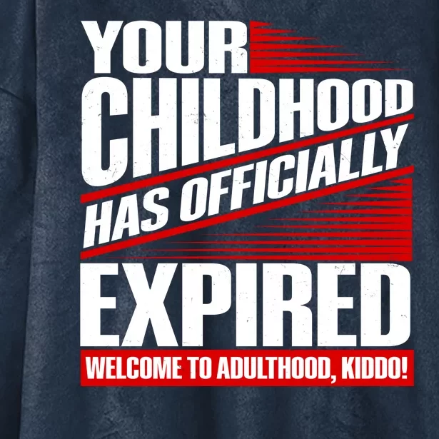 Funny Your Childhood Has Officially Expired Happy Birthday Hooded Wearable Blanket