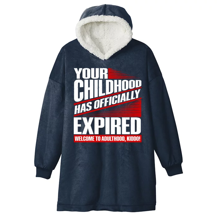 Funny Your Childhood Has Officially Expired Happy Birthday Hooded Wearable Blanket