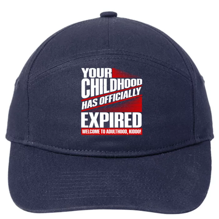 Funny Your Childhood Has Officially Expired Happy Birthday 7-Panel Snapback Hat