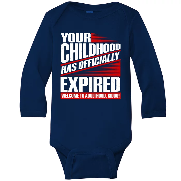 Funny Your Childhood Has Officially Expired Happy Birthday Baby Long Sleeve Bodysuit