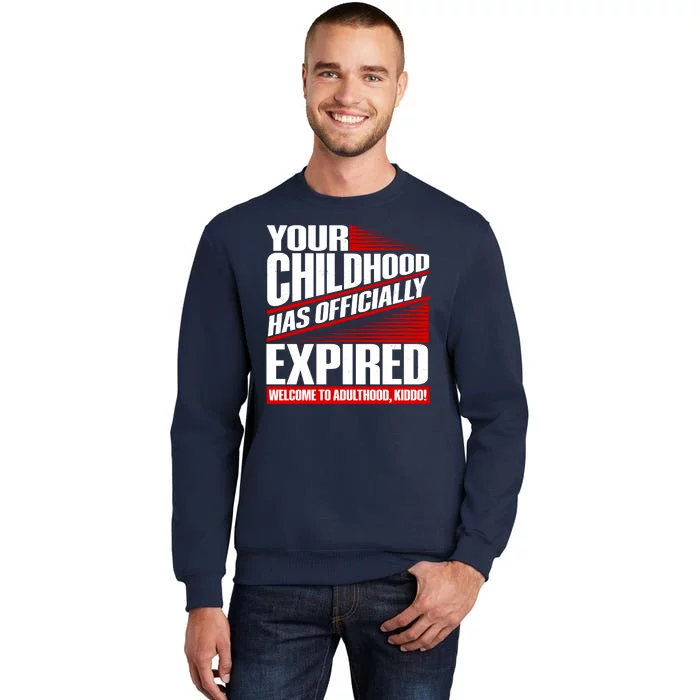 Funny Your Childhood Has Officially Expired Happy Birthday Tall Sweatshirt