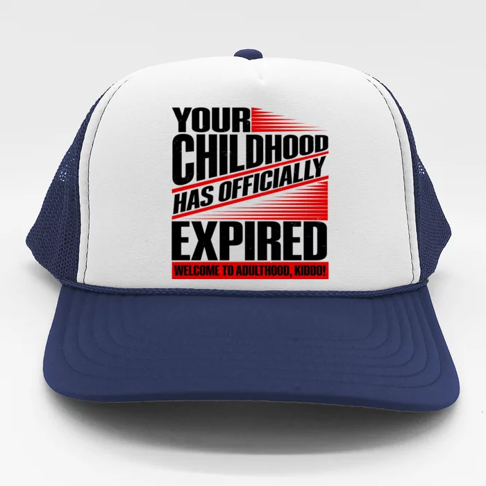 Funny Your Childhood Has Officially Expired Happy Birthday Trucker Hat