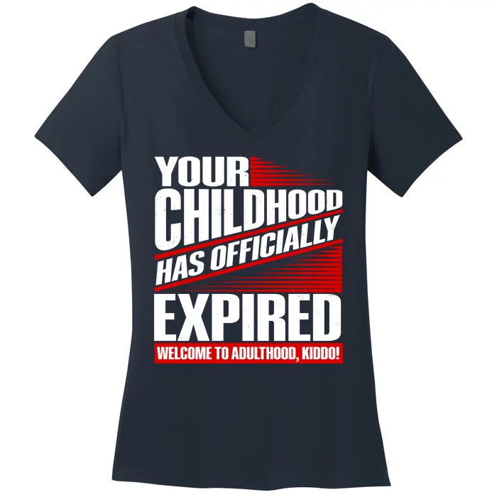 Funny Your Childhood Has Officially Expired Happy Birthday Women's V-Neck T-Shirt