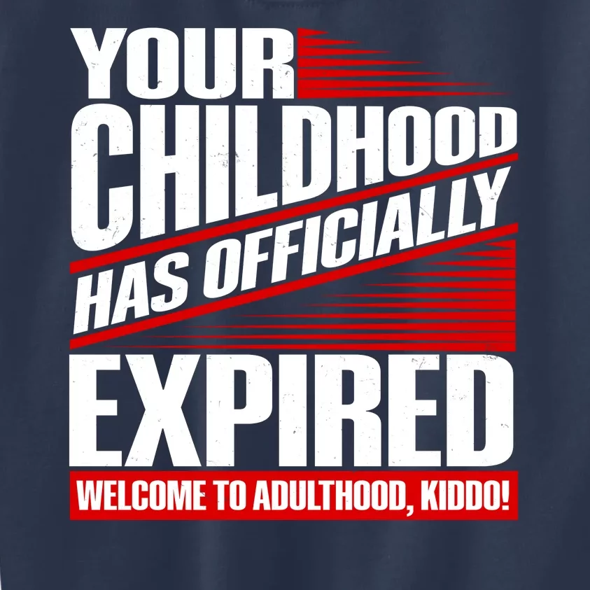 Funny Your Childhood Has Officially Expired Happy Birthday Kids Sweatshirt