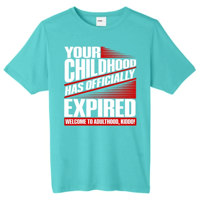 Funny Your Childhood Has Officially Expired Happy Birthday ChromaSoft Performance T-Shirt