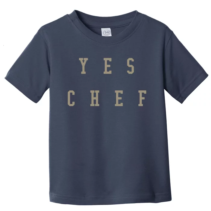 Funny Yes Chef Design For Chefs YES CHEF Toddler T-Shirt