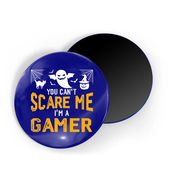 Funny You CanT Scare Me IM A Gamer Gift Magnet