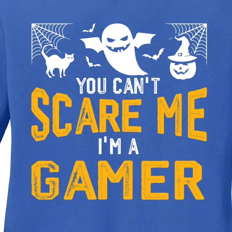 Funny You CanT Scare Me IM A Gamer Gift Ladies Long Sleeve Shirt