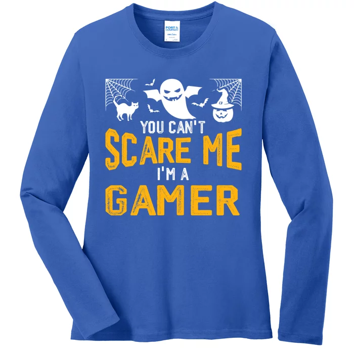 Funny You CanT Scare Me IM A Gamer Gift Ladies Long Sleeve Shirt