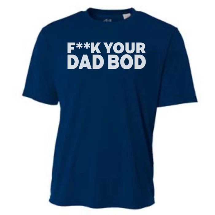 Fuck Your Dad Bod Cooling Performance Crew T-Shirt