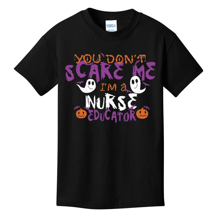 Funny You Dont Scare Me Im A Nurse Educator Halloween Funny Kids T-Shirt