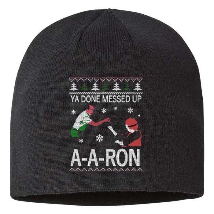 Funny Ya Done Messed Up Aaron Ugly Christmas 8 1/2in Sustainable Knit Beanie