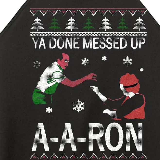 Funny Ya Done Messed Up Aaron Ugly Christmas Women’s Perfect Tri Rocker Tank