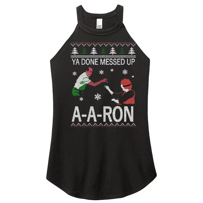 Funny Ya Done Messed Up Aaron Ugly Christmas Women’s Perfect Tri Rocker Tank