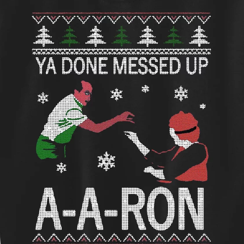 Funny Ya Done Messed Up Aaron Ugly Christmas Kids Sweatshirt