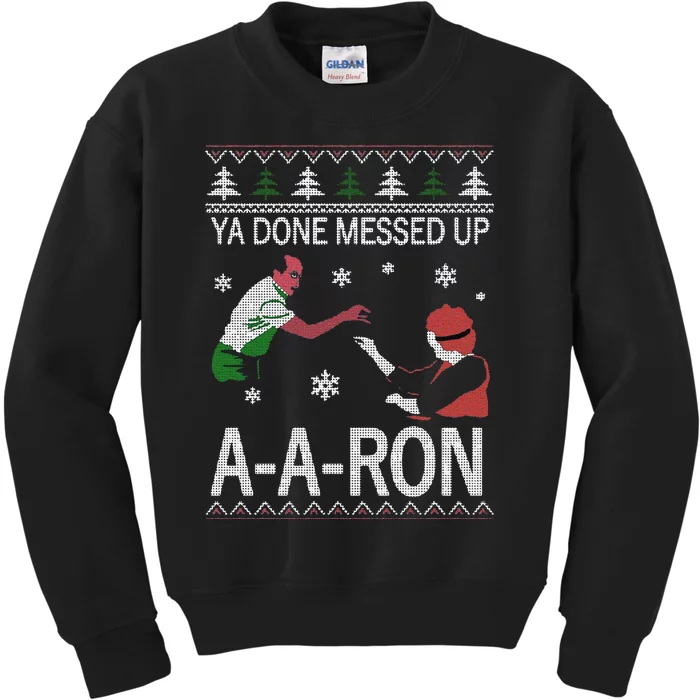 Funny Ya Done Messed Up Aaron Ugly Christmas Kids Sweatshirt