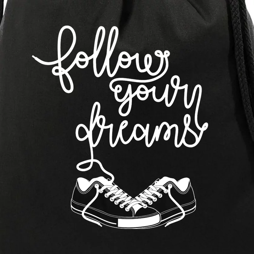 Follow Your Dreams Drawstring Bag