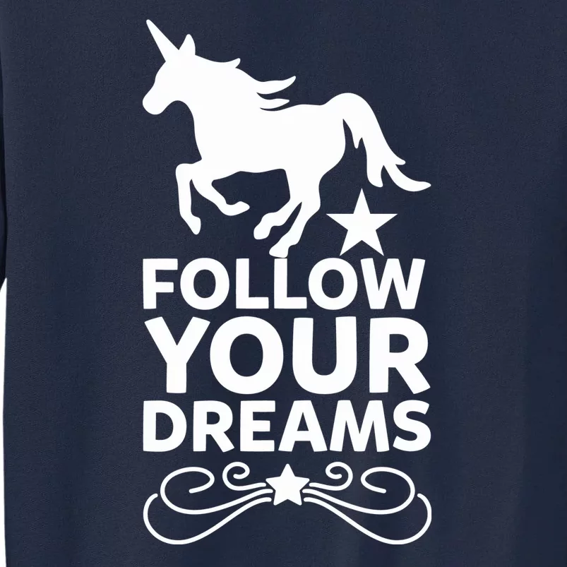 Follow Your Dreams Tall Sweatshirt