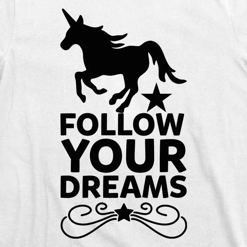 Follow Your Dreams T-Shirt