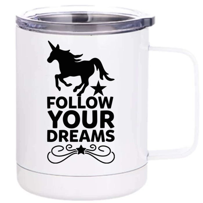 Follow Your Dreams Front & Back 12oz Stainless Steel Tumbler Cup