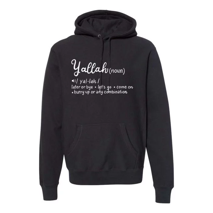 Funny Yallah Definition Perfect For A Lebanese Premium Hoodie