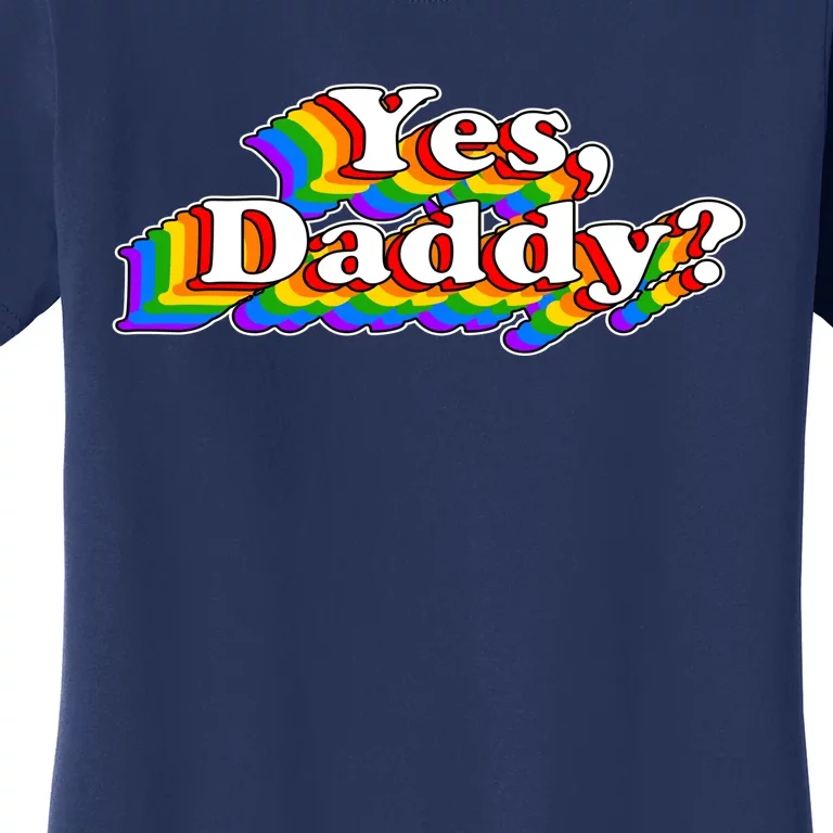 Funny Yes Daddy Retro Naughty Daddy's Girl Women's T-Shirt