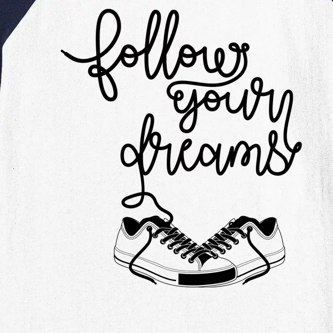 Follow Your Dreams Baseball Sleeve Shirt