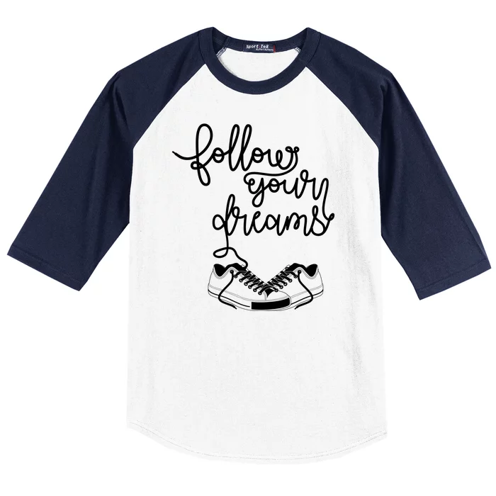 Follow Your Dreams Baseball Sleeve Shirt