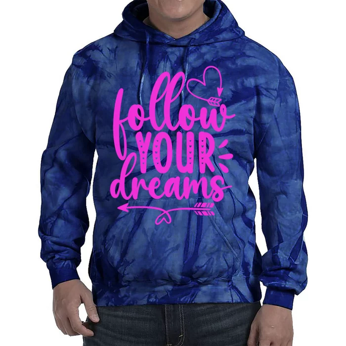 Follow Your Dreams Funny Tie Dye Hoodie