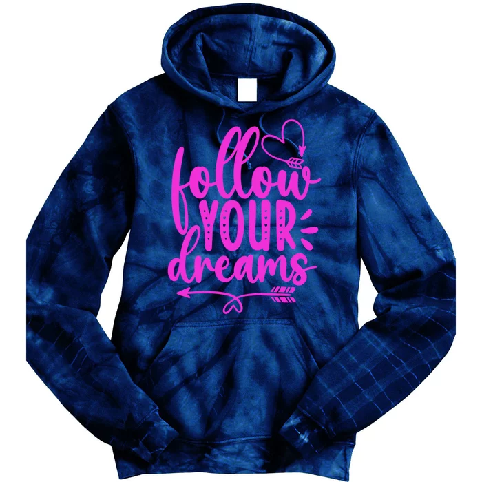 Follow Your Dreams Funny Tie Dye Hoodie