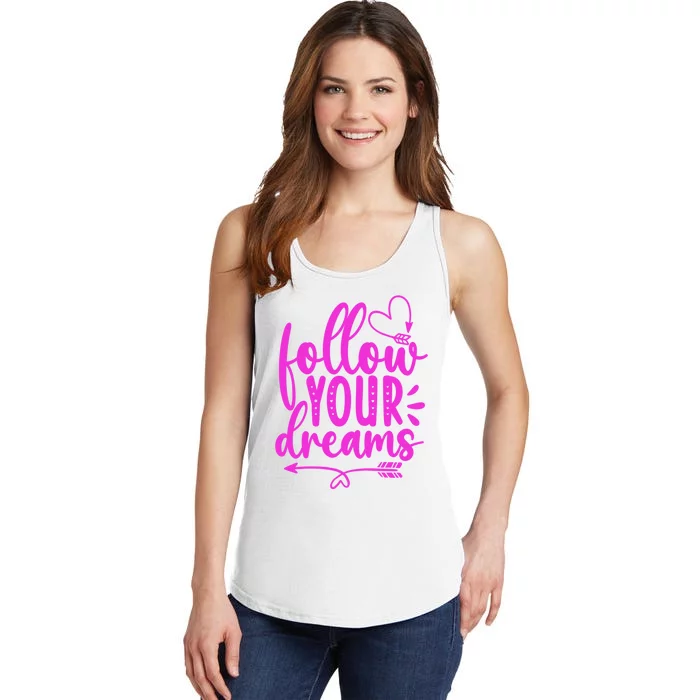 Follow Your Dreams Funny Ladies Essential Tank