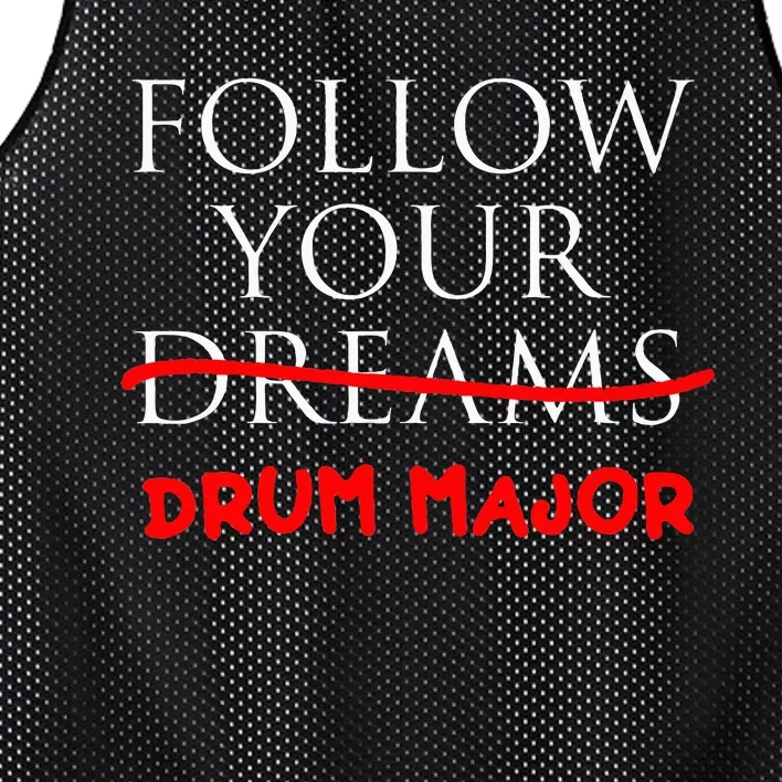 Follow Your Dreams Follow Your Drum Major Funny Drum Major Mesh Reversible Basketball Jersey Tank