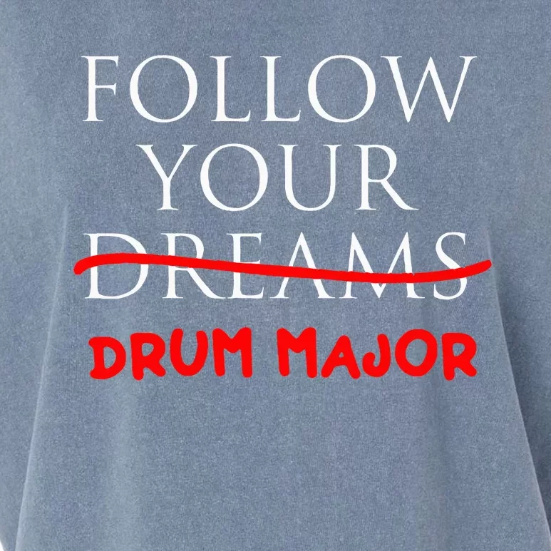 Follow Your Dreams Follow Your Drum Major Funny Drum Major Garment-Dyed Women's Muscle Tee