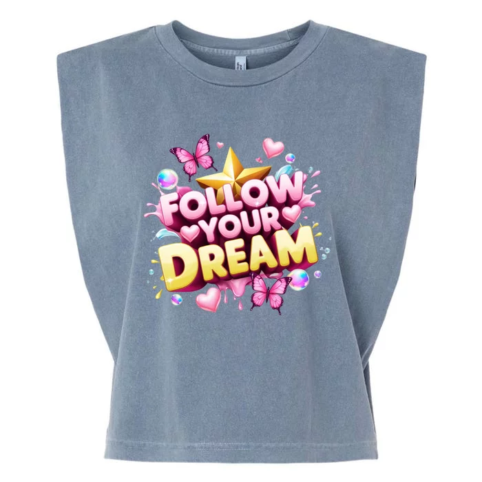 Follow Your Dreams Cute Gift Garment-Dyed Women's Muscle Tee