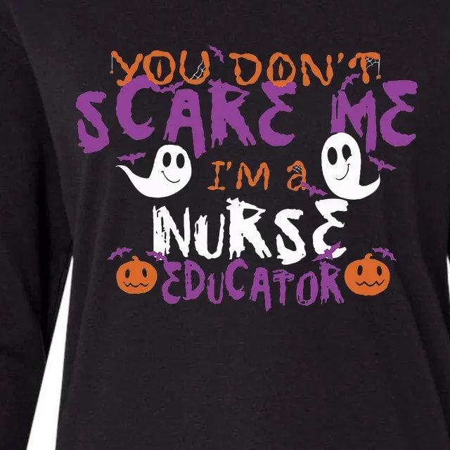 Funny You Dont Scare Me Im A Nurse Educator Halloween Funny Womens Cotton Relaxed Long Sleeve T-Shirt