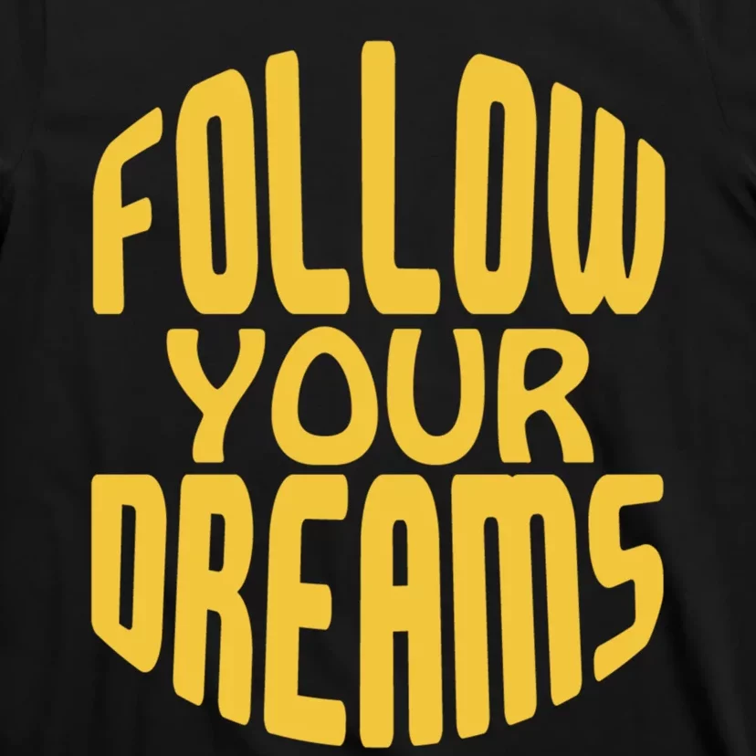 Follow Your Dreams Retro T-Shirt