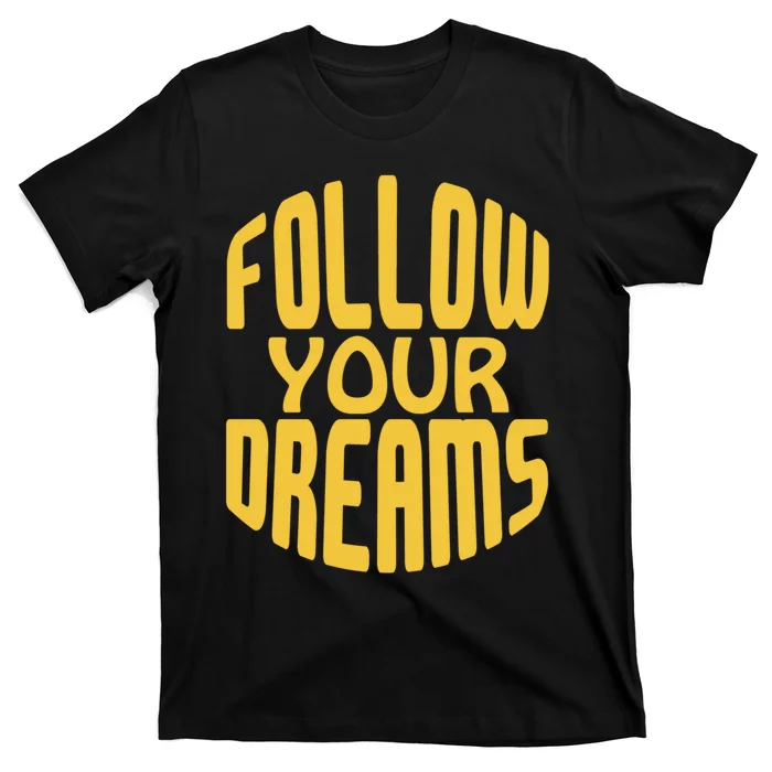 Follow Your Dreams Retro T-Shirt