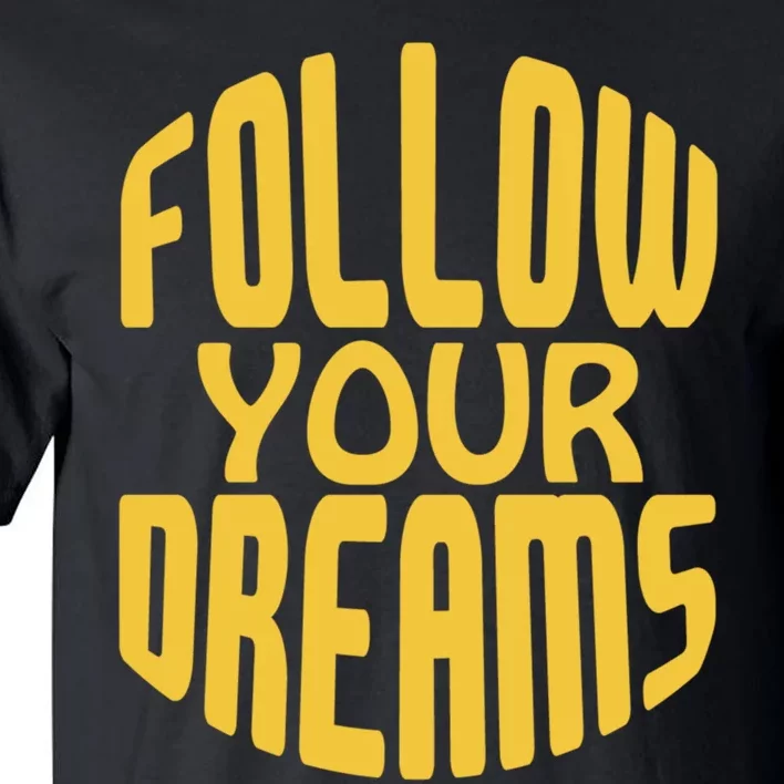 Follow Your Dreams Retro Tall T-Shirt