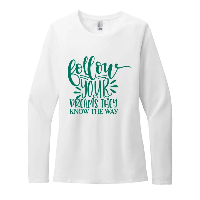 Follow Your Dreams They Know The Way Funny Womens CVC Long Sleeve Shirt