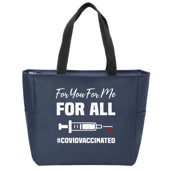 For You For Me For All Vaccinated Funny Pro Vaccination Zip Tote Bag