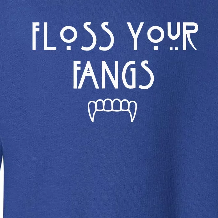 Floss Your Fangs Funny Dental Halloween Hygienist Dentist Toddler Sweatshirt