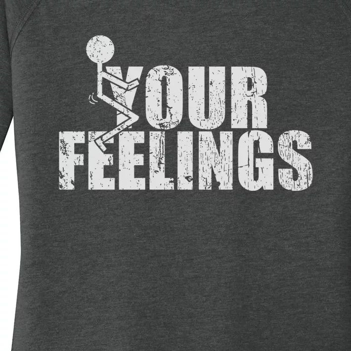 Fuck Your Feelings Women's Perfect Tri Tunic Long Sleeve Shirt