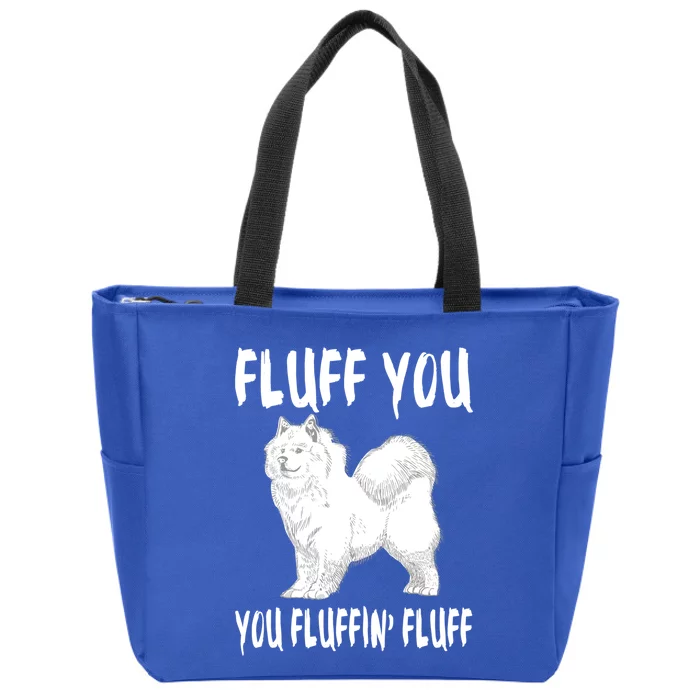 Fluff You Fluffin Fluff Samoyed Dog Joke Pet Humor Gift Zip Tote Bag