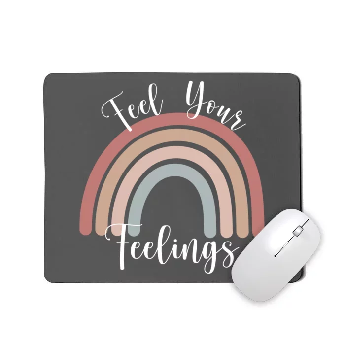 Feel Your Feelings Rainbow Mousepad