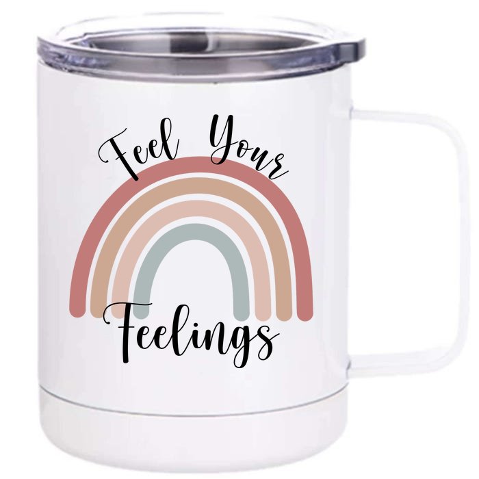 Feel Your Feelings Rainbow Front & Back 12oz Stainless Steel Tumbler Cup