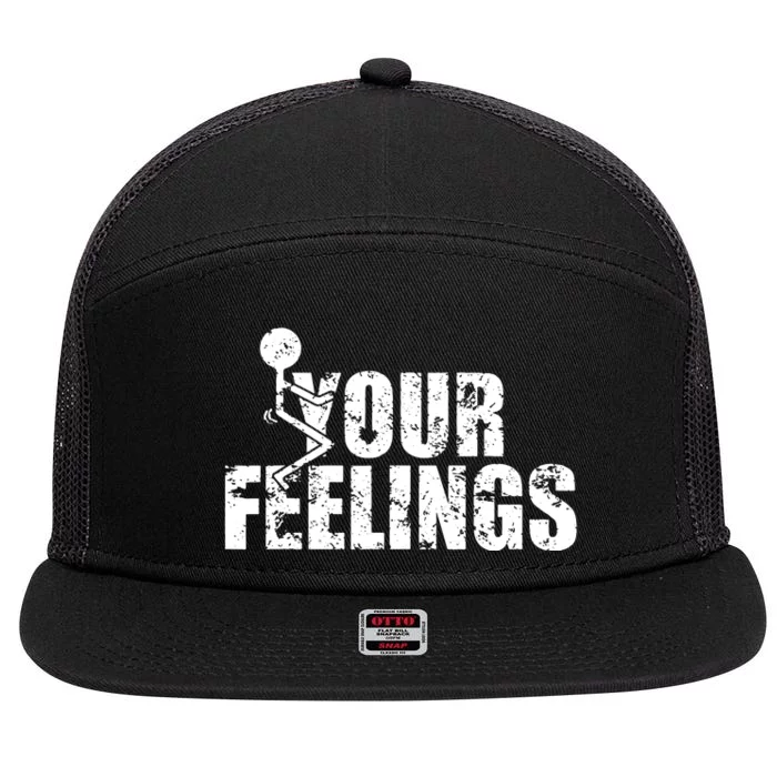 Fuck Your Feelings Grunge Vintage 7 Panel Mesh Trucker Snapback Hat