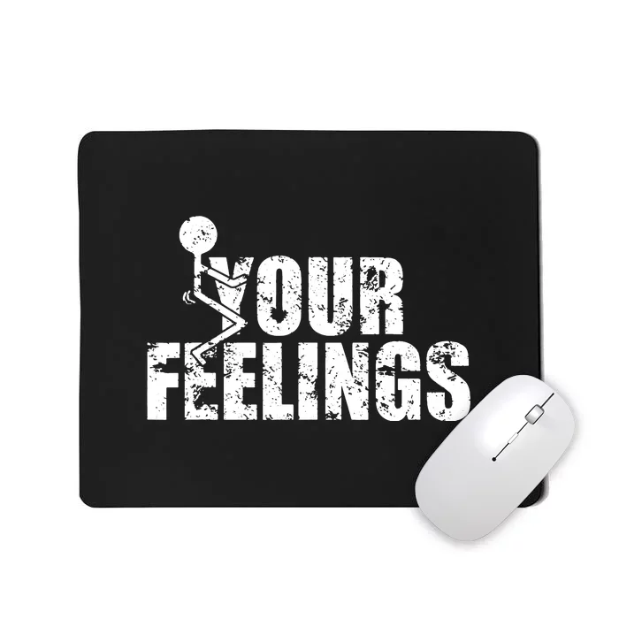 Fuck Your Feelings Grunge Vintage Mousepad