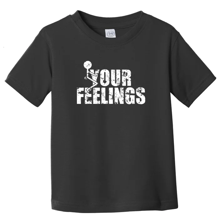 Fuck Your Feelings Grunge Vintage Toddler T-Shirt