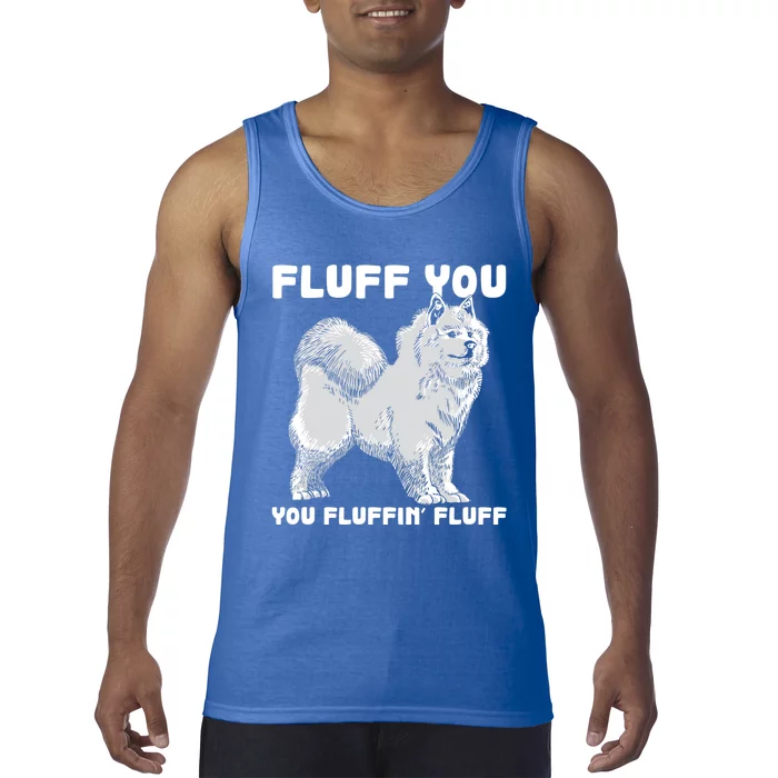 Fluff You Fluffin Fluff Samoyed Dog Joke Pet Humor Gift Tank Top