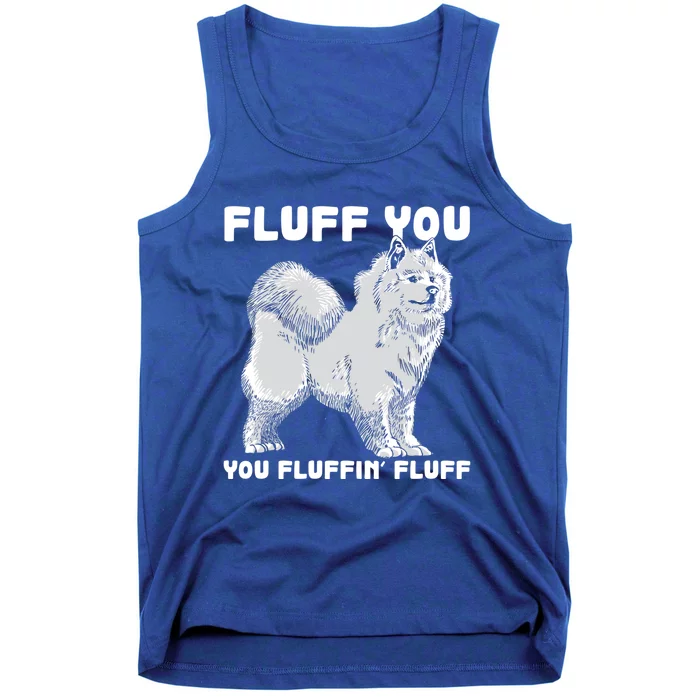 Fluff You Fluffin Fluff Samoyed Dog Joke Pet Humor Gift Tank Top